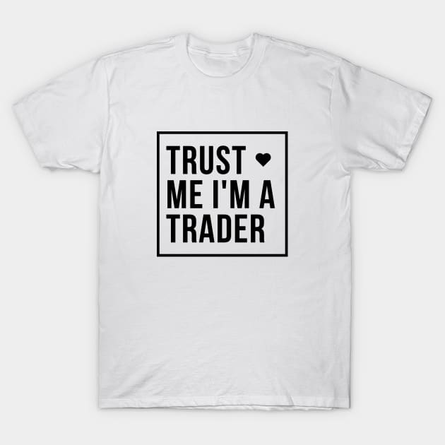 Trust Me I'm a Trader (Light) T-Shirt by Trader Shirts